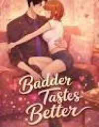 The Worse It Is, the Better It Tastes